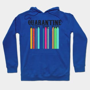 Quarantine with the fam 1 Hoodie